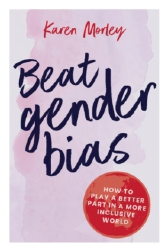 Image of Beat Gender Bias. Paperback. By Karen Morley Books