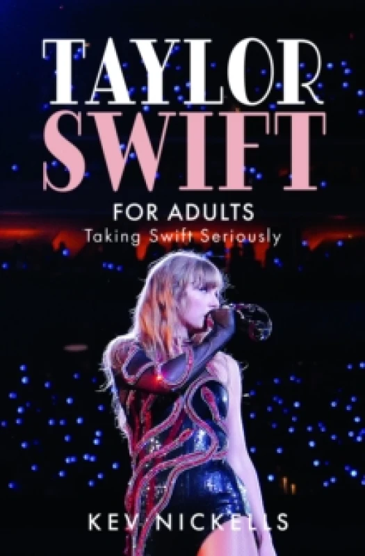 Image of Taylor Swift for Adults : Taking Swift Seriously Hardback