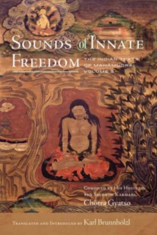 Image of Sounds of Innate Freedom : The Indian Texts of Mahamudra, Volume 3 Hardback