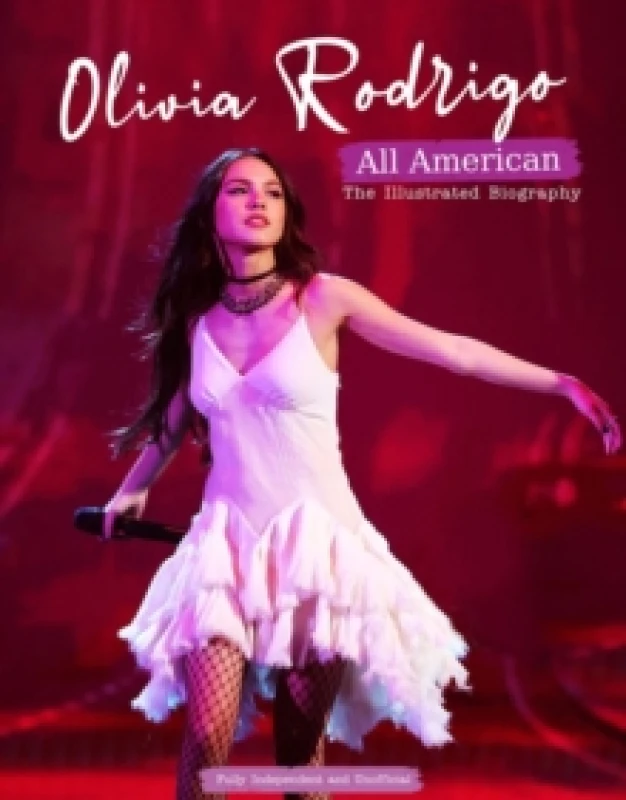 Image of Olivia Rodrigo - All American : The Illustrated Biography Hardback
