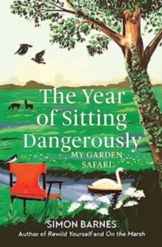 Image of The Year of Sitting Dangerously : My Garden Safari Paperback / softback