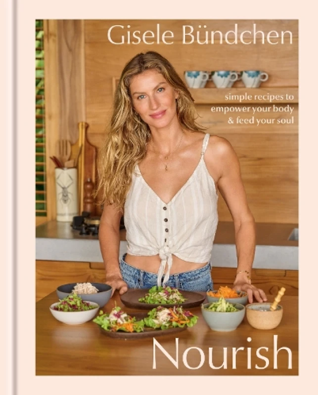 Image of Nourish. Hardback. By Gisele Bundchen, Elinor Hutton Books