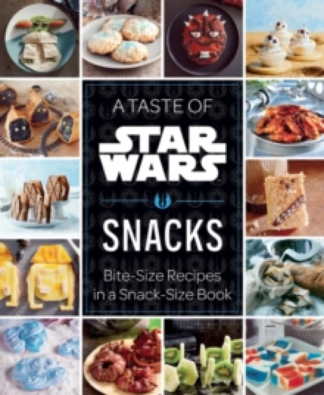 Image of A Taste of Star Wars: Snacks : Bite-Size Recipes in a Snack-Size Book Hardback