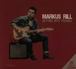 Image of Getting Into Trouble/20 Years of Gunslinging by Markus Rill CD Album