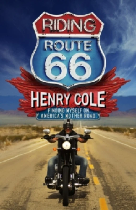 Image of Riding Route 66 : Finding Myself on Americas Mother Road Hardback