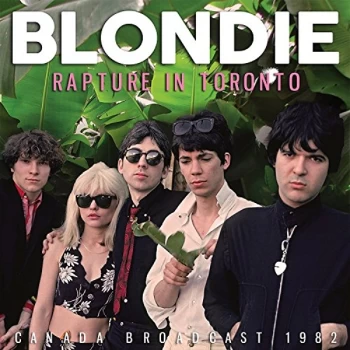 Image of Blondie - Rapture in Toronto CD