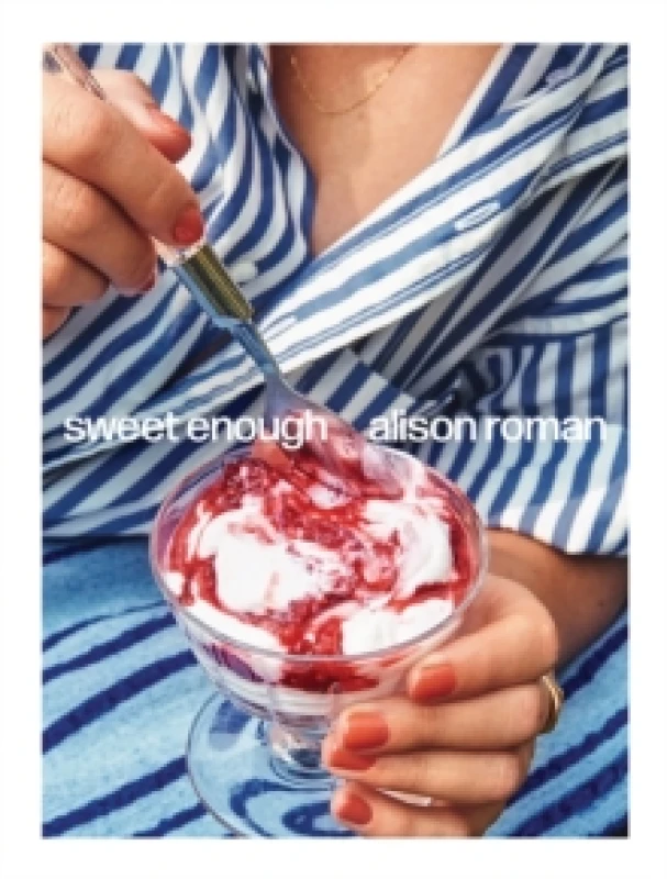Image of Sweet Enough : A Baking Book Hardback
