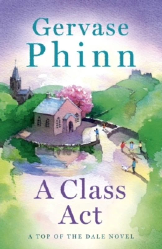 Image of A Class Act : Book 3 in the delightful new Top of the Dale series by bestselling author Gervase Phinn Paperback / softback