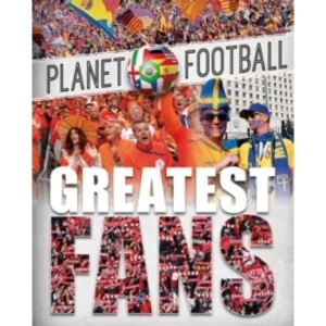 Image of Planet Football: Greatest Fans