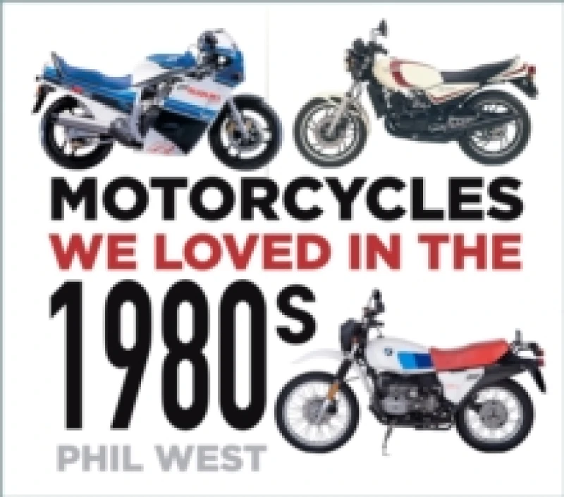 Image of Motorcycles We Loved in the 1980S. Paperback. By Phil West Books
