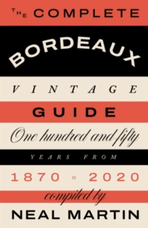 Image of The Complete Bordeaux Vintage Guide : 150 Years from 1870 to 2020 Hardback