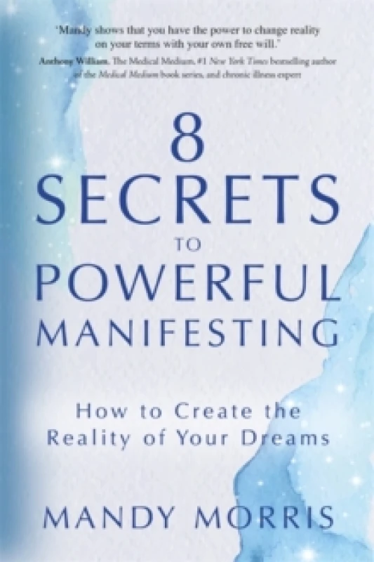 Image of 8 Secrets to Powerful Manifesting : How to Create the Reality of Your Dreams Paperback / softback