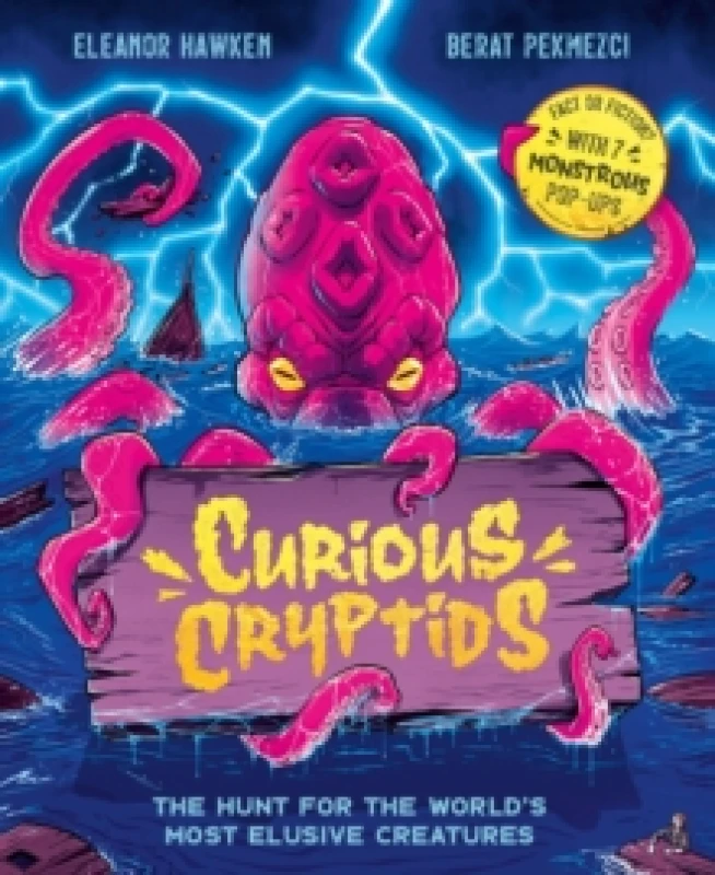 Image of Curious Cryptids : Fact or fiction? You decide! With 7 monstrous pop-ups Hardback