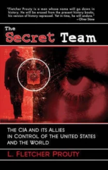 Image of The Secret Team by L. Fletcher Prouty Paperback
