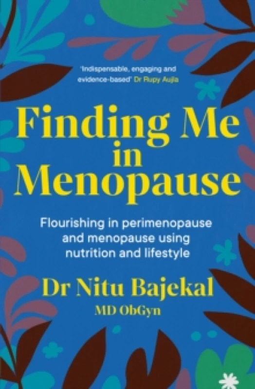 Image of Finding Me in Menopause : Flourishing in Perimenopause and Menopause using Nutrition and Lifestyle Paperback / softback