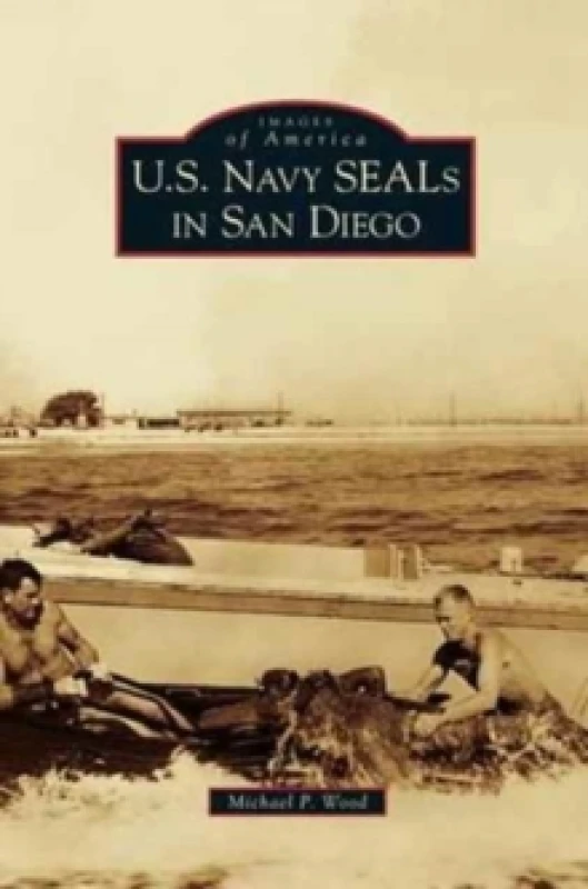 Image of U.S. Navy SEALs in San Diego Hardback