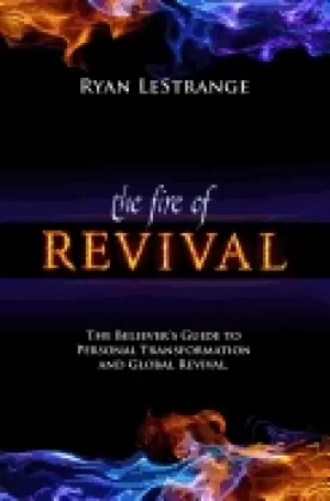 Image of fire of revival the believers guide to personal transformation and global r