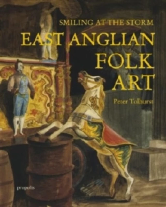 Image of Smiling At The Storm : East Anglian Folk Art Paperback / softback