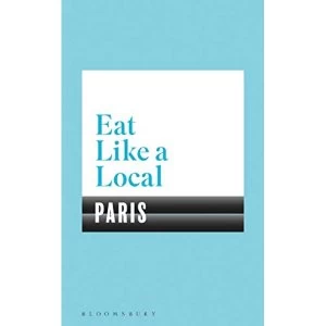 Image of Eat Like a Local PARIS Paperback / softback 2018