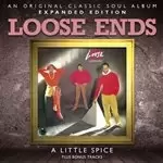 Image of Loose Ends - A Little Spice ~ Expanded Edition (Music CD)