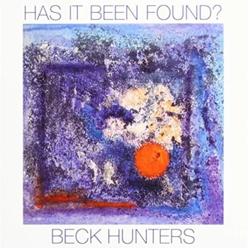 Image of Beck Hunters - Has It Been Found CD