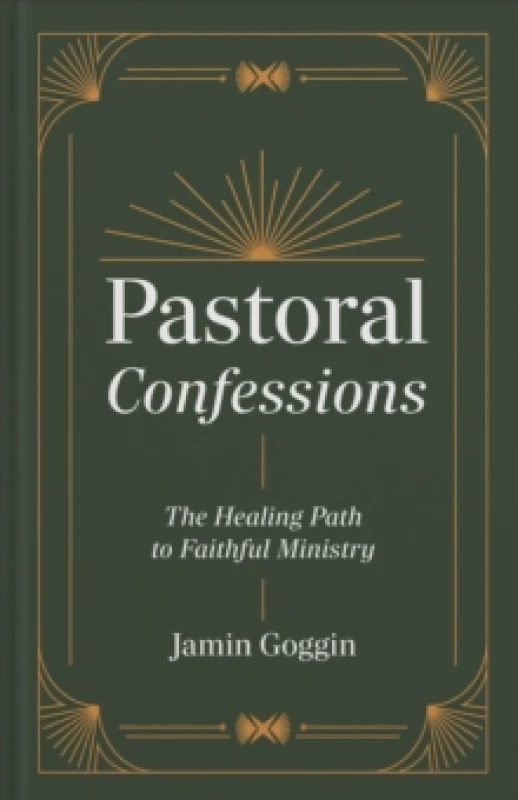 Image of Pastoral Confessions : The Healing Path to Faithful Ministry Hardback