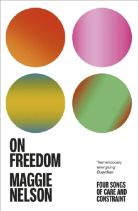 Image of On Freedom : The electrifying new book from the author of The Argonauts Paperback / softback