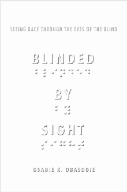 Image of Blinded by Sight : Seeing Race Through the Eyes of the Blind Hardback