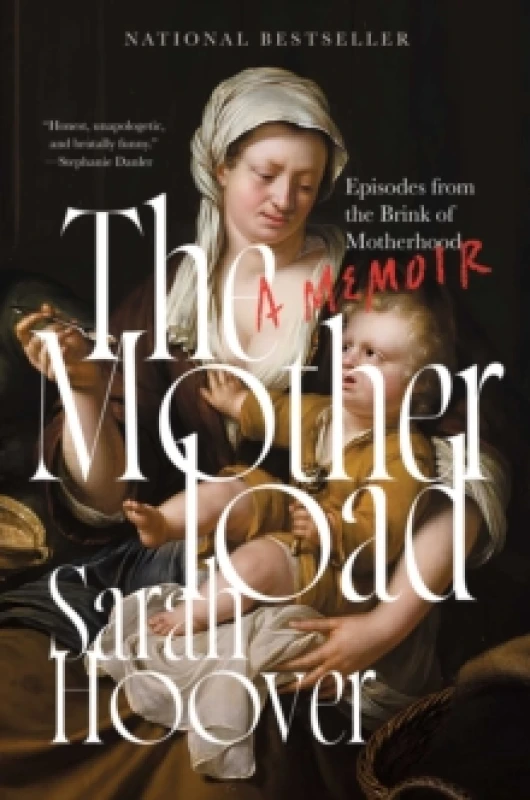 Image of The Motherload : Episodes from the Brink of Motherhood Hardback