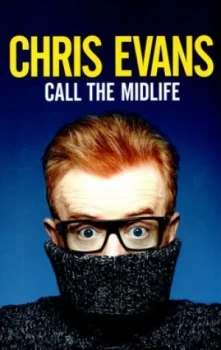 Image of Call the Midlife by Chris Evans Hardback