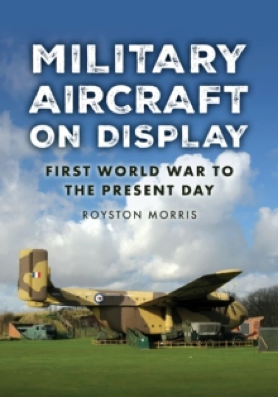 Image of Military Aircraft on Display : First World War to the Present Day Paperback / softback