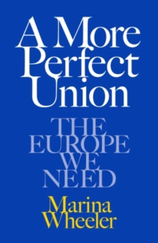 Image of A More Perfect Union : The Europe We Need Hardback