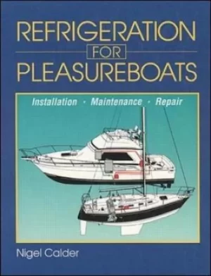Image of Refrigeration for Pleasureboats Installation Maintenance and Repair by Nigel Calder