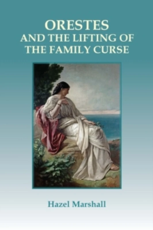 Image of Orestes : and the Lifting of the Family Curse Paperback / softback
