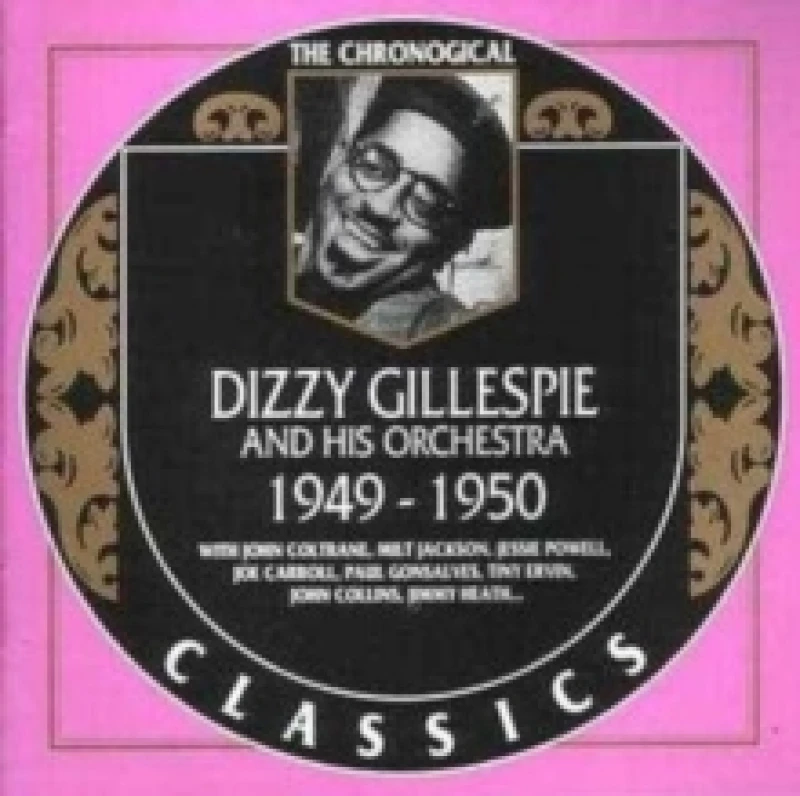 Image of Dizzy Gillespie And His Orchestra: Classics 1949 - 1950 CD / Album