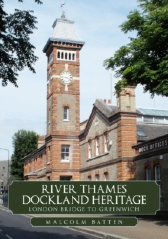 Image of River Thames Dockland Heritage: London Bridge to Greenwich Paperback / softback