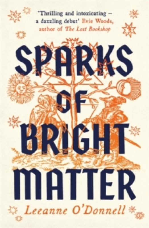 Image of Sparks of Bright Matter : 'A debut novel of great imagination and originality'- THE SUNDAY TIMES Hardback