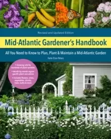 Image of Mid-Atlantic Gardener's Handbook, 2nd Edition : All you need to know to plan, plant & maintain a mid-Atlantic garden