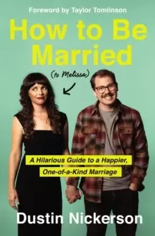 Image of How to Be Married (to Melissa) : A Hilarious Guide to a Happier, One-of-a-Kind Marriage