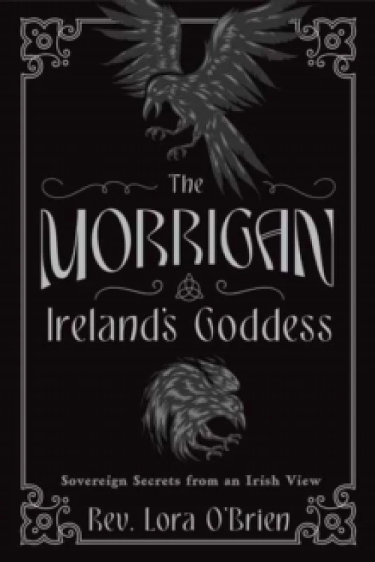 Image of The Morrigan, Ireland's Goddess. Paperback. By Lora OBrien Books