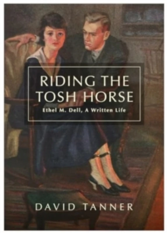 Image of Riding The Tosh Horse : Ethel M. Dell, A Written Life Paperback / softback