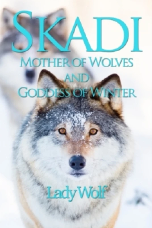 Image of Skadi : Mother of Wolves and Goddess of Winter Paperback / softback