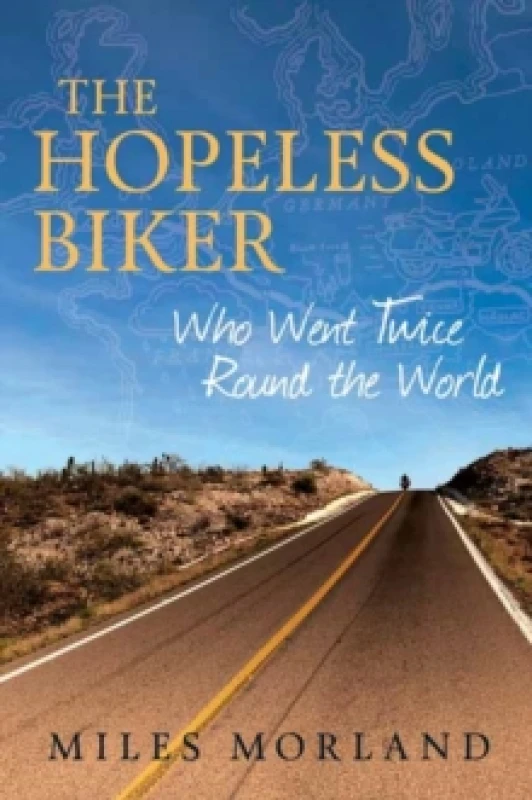 Image of The Hopeless Biker. Hardback. By Miles Morland Books