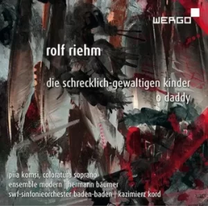 Image of Rolf Riehm Die Schrecklich-gewaltigen Kinder/O Daddy by Rolf Riehm CD Album