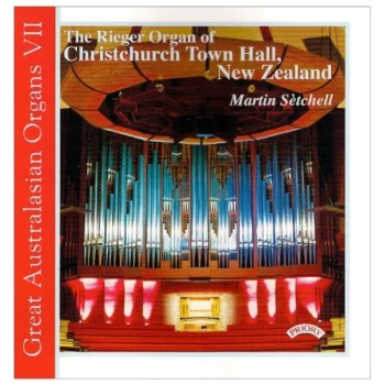 Image of Martin Setchell - The Rieger Organ of Christchurch Town Hall, New Zealand CD