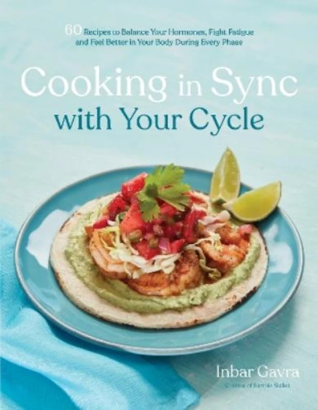 Image of Cooking in Sync with Your Cycle : 60 Recipes to Balance Your Hormones, Fight Fatigue and Feel Better in Your Body During Every Phase Paperback / softb