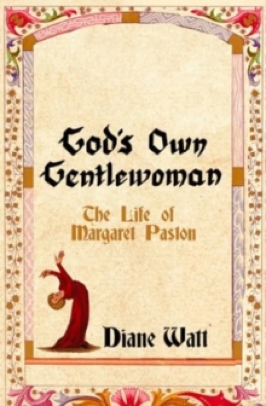 Image of God's Own Gentlewoman : The Life of Margaret Paston Hardback