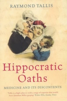 Image of Hippocratic Oaths by Raymond Tallis Hardback