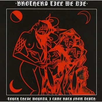 Image of Brothers Till We Die - Touch These Wounds, I Came from Death CD