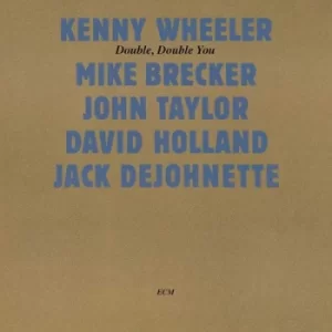 Image of Double Double You by Kenny Wheeler CD Album